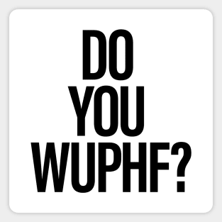 Do You Wuphf? - As Seen on The Office Magnet